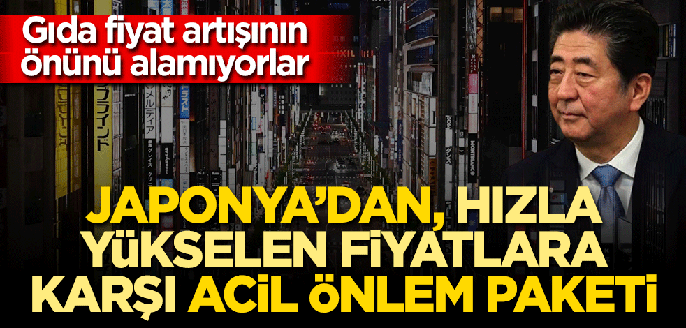 Japonya'dan hızla yükselen fiyatlara karşı acil önlem paketi