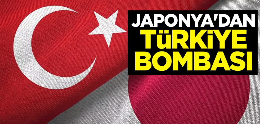 Japonya'dan Türkiye bombası