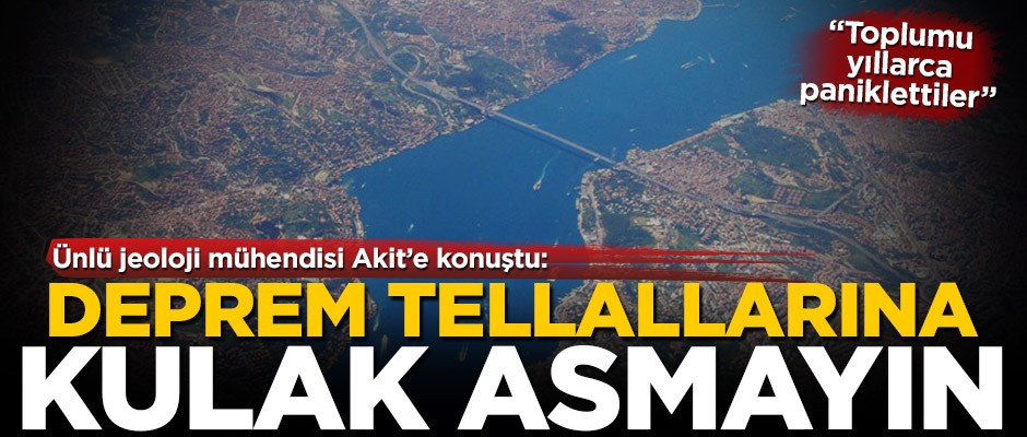 Jeoloji Mühendisi Prof. Dr. Şener Üşümezsoy: Deprem tellallarına kulak asmayın!