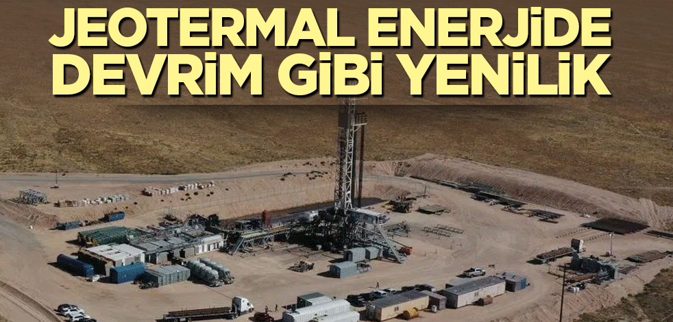 Jeotermal enerjiye ulaşmak artık hızlı ve daha ucuz