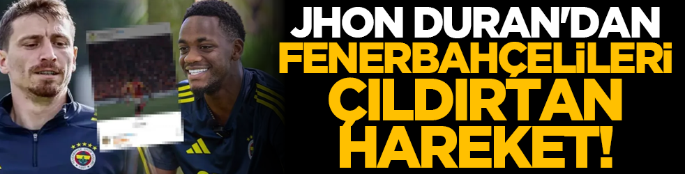 Jhon Duran'dan Fenerbahçelileri çıldırtan hareket!