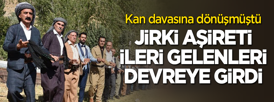 Jirki Aşireti'nde kan davasında mutlu son