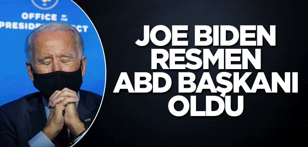 Joe Biden resmen Başkan oldu