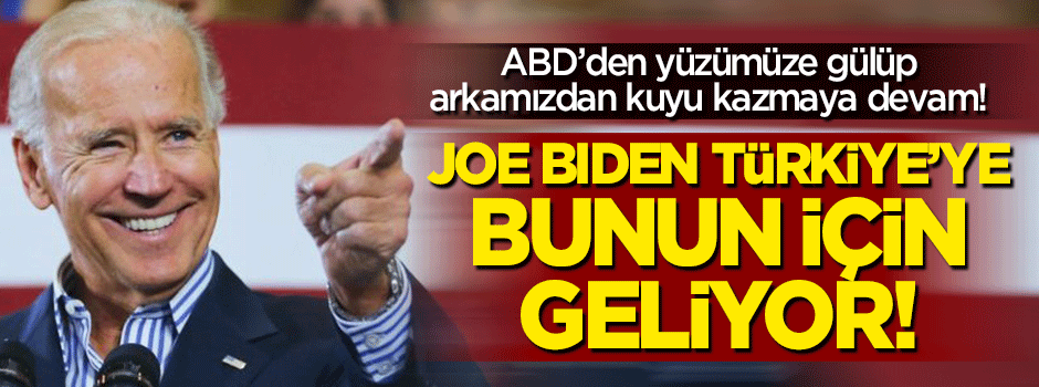 'Joe Biden Türkiye'yi yatıştırmak için gidiyor'