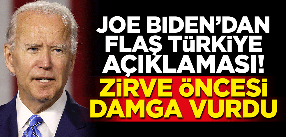 Joe Biden'dan Türkiye açıklaması! Zirve öncesi damga vurdu
