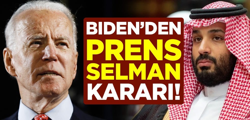 Joe Biden'den Prens Selman kararı!