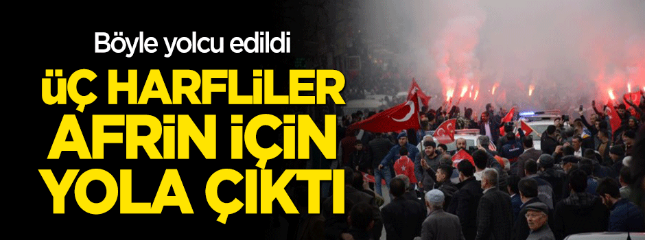 JÖH ve PÖH timleri Afrin için yola çıktı