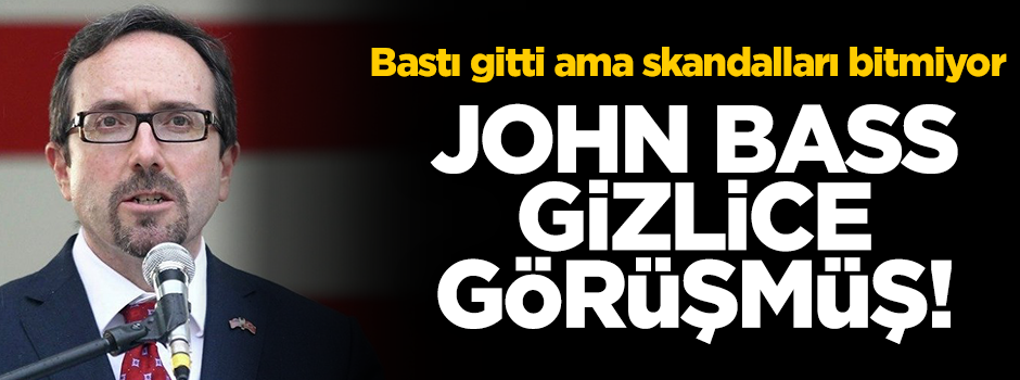John Bass, FETÖ’cü rektörle gizlice görüşmüş!