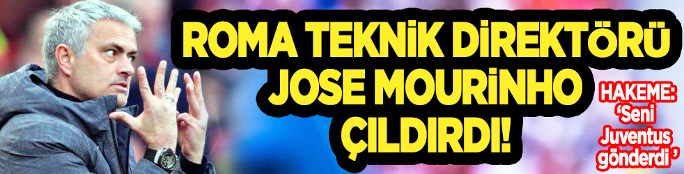 Jose Mourinho çıldırdı!
