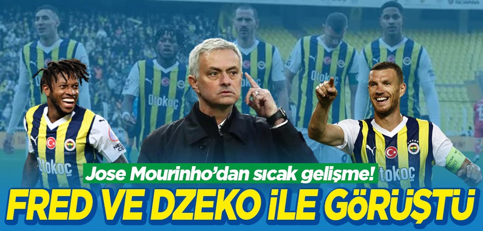 Jose Mourinho’dan sıcak gelişme! Fred ve Dzeko ile görüştü