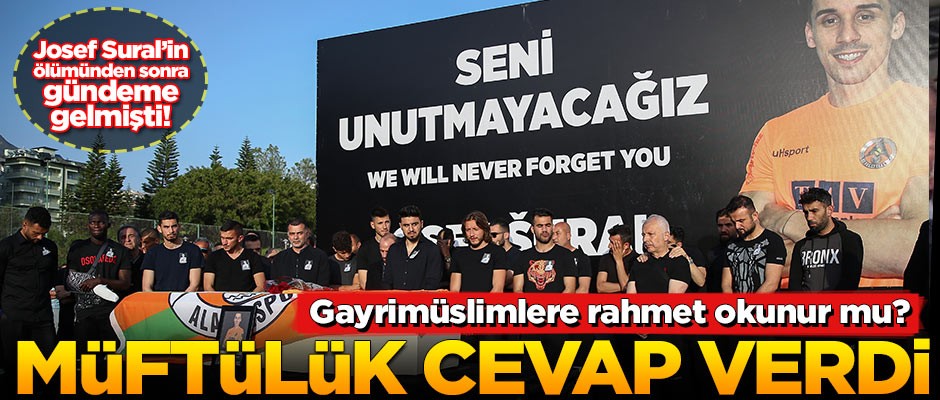 Josef Sural'in ölümünden sonra gündeme geldi! Müftülük açıklama yaptı