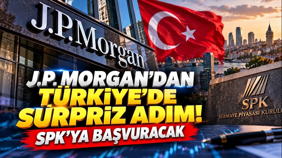 J.P. Morgan’dan Türkiye’de dikkat çeken adım! SPK’ya başvurmaya hazırlanıyor