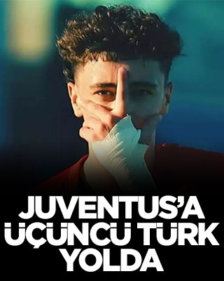 Juventus’a üçüncü Türk yolda