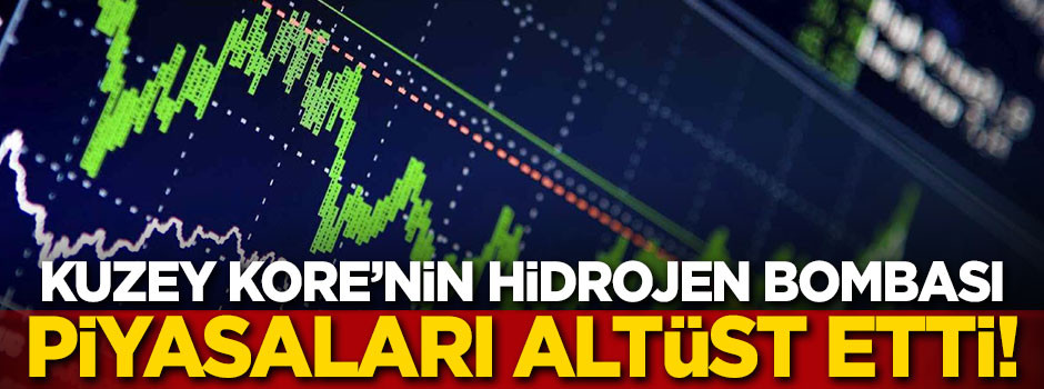 K. Kore'nin hidrojen bombası piyasaları altüst etti!