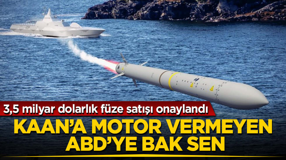 Kaan’a motor vermeyen ABD’ye bak sen! 3,5 milyar dolarlık füze satışı onaylandı