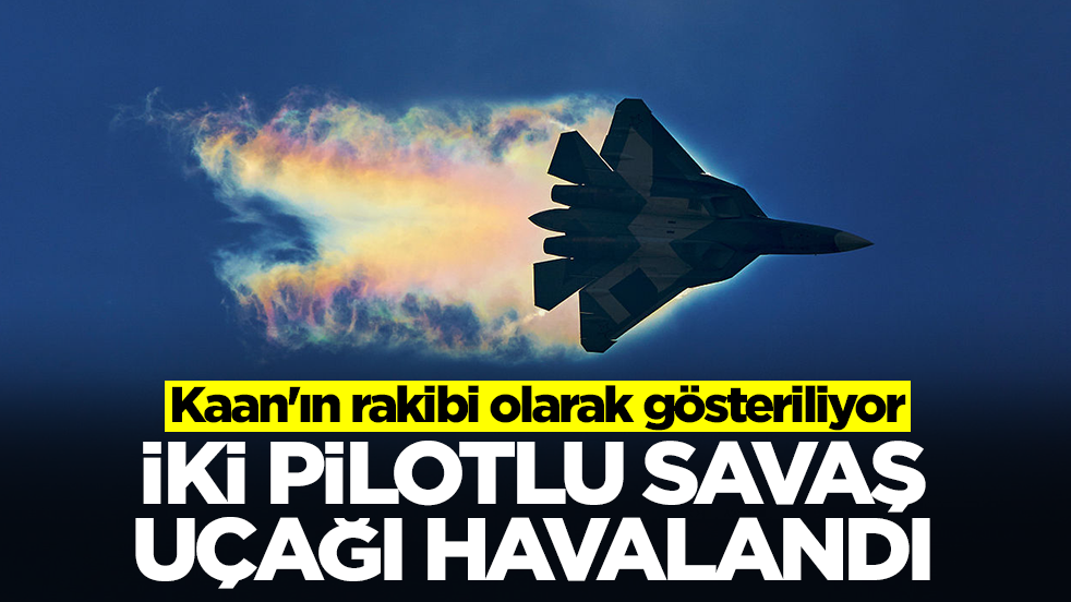 Kaan'ın rakibi olarak gösteriliyor: İki pilotlu savaş uçağı havalandı