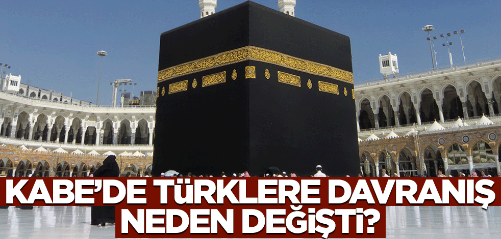 Kabe'de Türklere davranış neden değişti? Müthiş tespitler