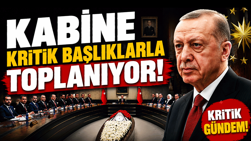 Kabine bugün toplanıyor! Masada terör, ekonomi ve Orta Doğu gündemi var