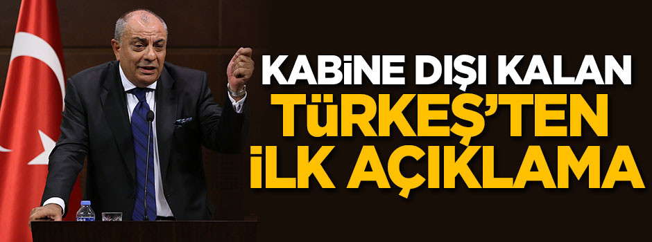 Kabine dışı kalan Türkeş'ten ilk açıklama!