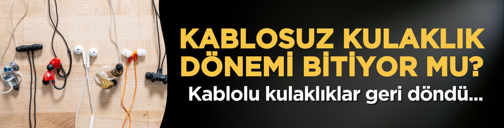 Kablosuz kulaklık dönemi bitiyor mu? Kablolu kulaklıklar geri döndü