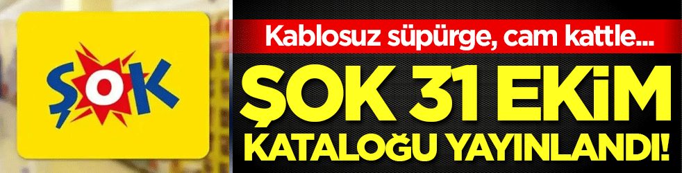 Kablosuz süpürge, cam kattle...ŞOK 31 Ekim kataloğu yayınlandı!