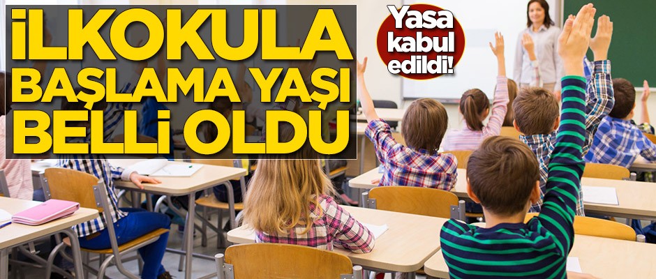 Kabul edildi! Okula başlama yaşı belli oldu