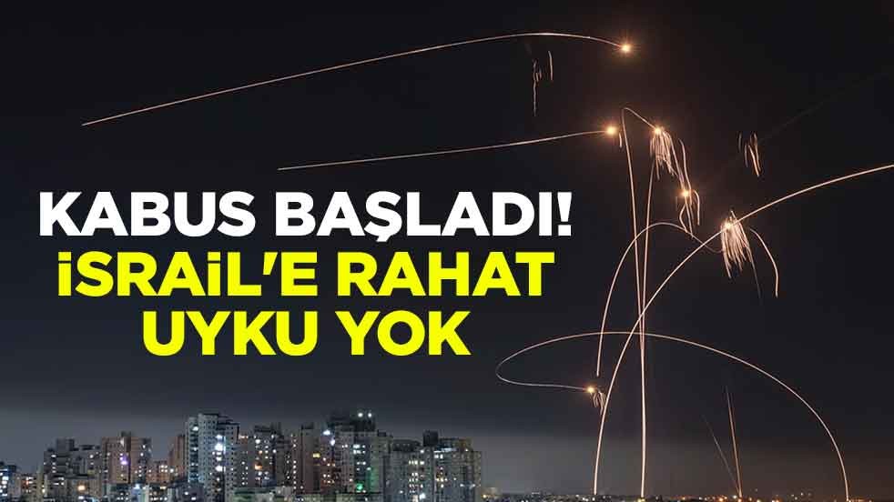 Kabus başladı! İsrail'e rahat uyku yok