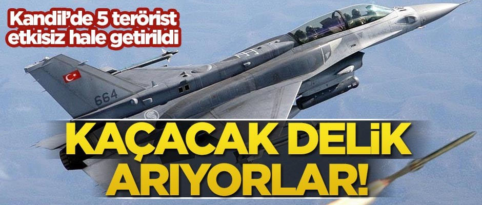 Kaçacak delik arıyorlar! TSK'dan Kandil ve Metina'ya hava operasyonu