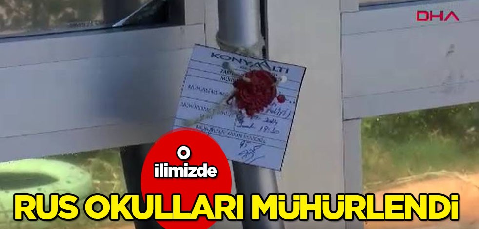Kaçak Rus okulları mühürlendi! Flaş gelişme, 7 okulun göç planı, oyun bozuldu... Ruslar şokta