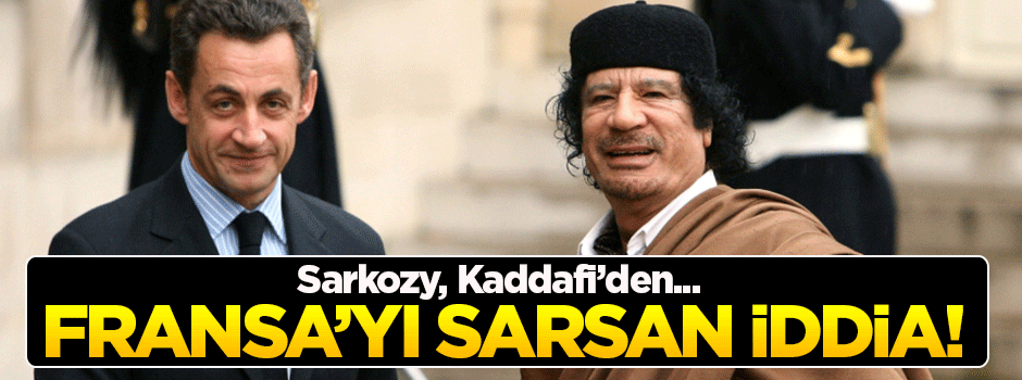 'Kaddafi, Sarkozy'ye mali destek verdi' iddiası