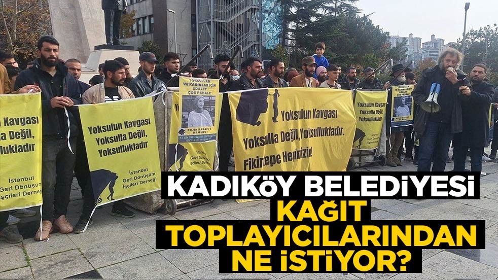 Kadıköy belediyesi, kağıt toplayıcılarından ne istiyor?