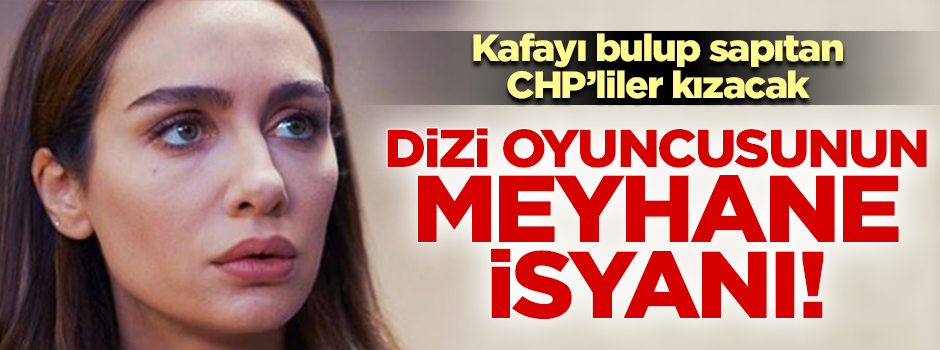 Kadıköy'de oturan dizi oyuncusunun 'meyhane' isyanı!