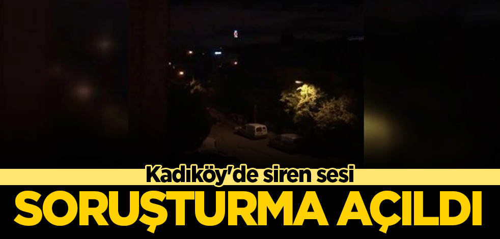Kadıköy'de siren sesi paniğe yol açtı
