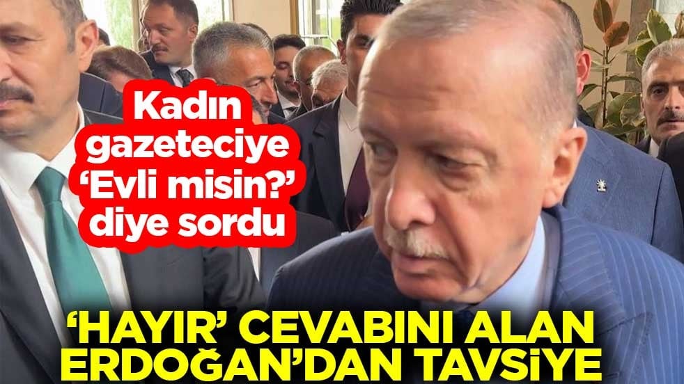 Kadın gazeteciye ‘Evli misin?’ diye sordu! Hayır cevabını alan Erdoğan'dan tavsiye