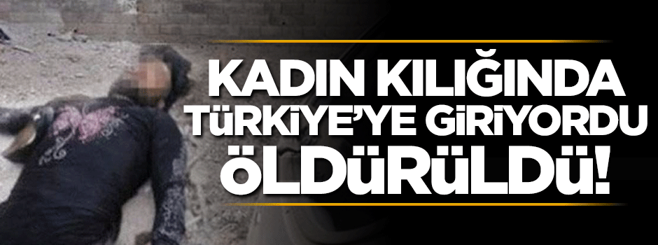 Kadın kılığındaki DAEŞ'li terörist öldürüldü