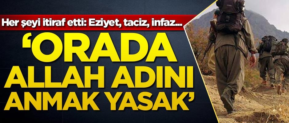 Kadın terörist her şeyi itiraf etti! 'Orada Allah adını anmak yasak'