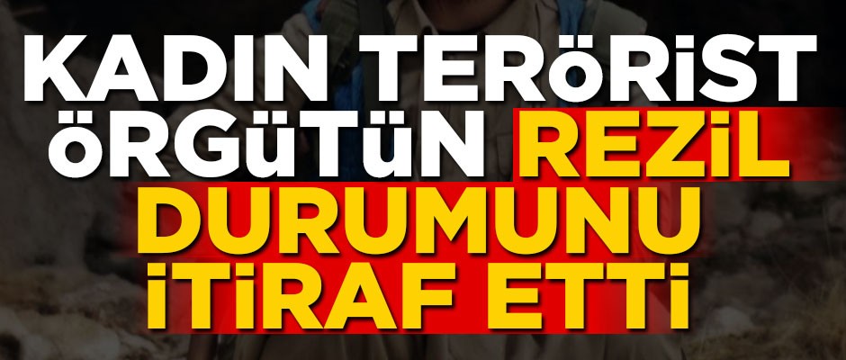 Kadın terörist örgütün bitmek üzere olduğunu itiraf etti
