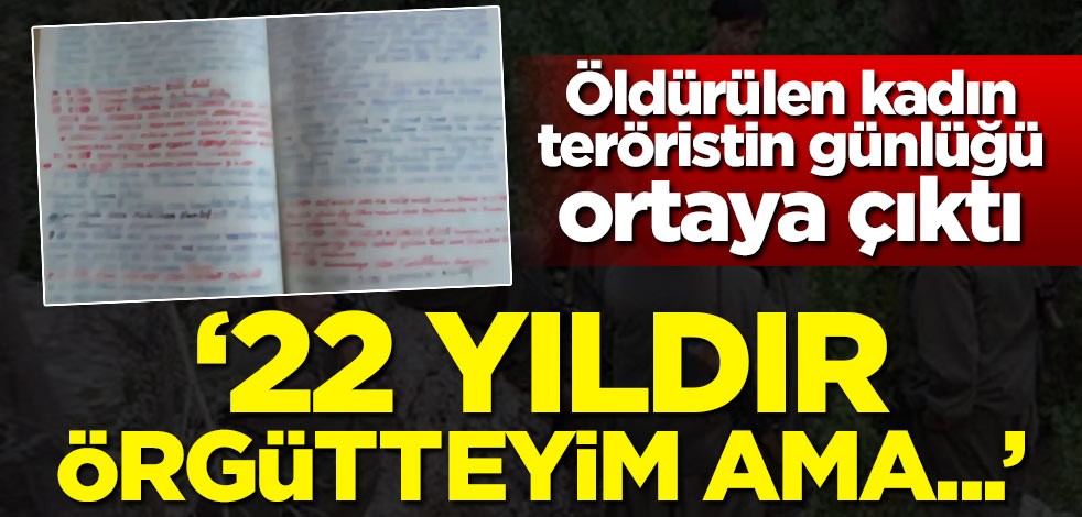 Kadın teröristin günlüğü ortaya çıktı! '22 yıldır örgütteyim..."