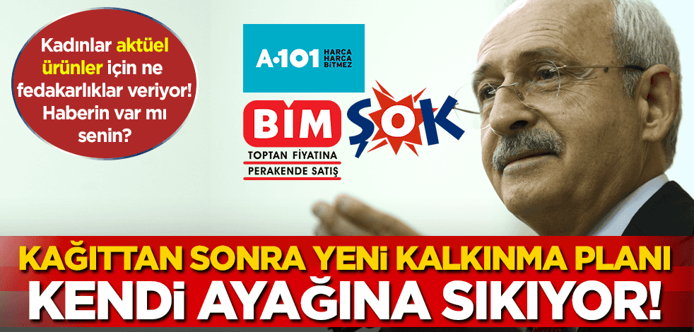 Kadınlar çok kızacak! Kılıçdaroğlu A-101, BİM ve ŞOK'u hedef aldı