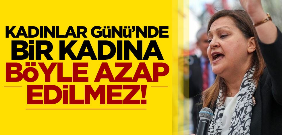 Kadınlar Günü’nde bir kadına böyle azap edilmez!