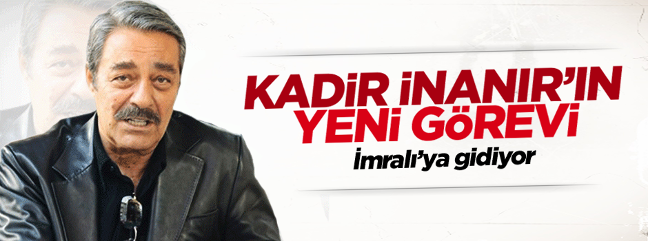 Kadir İnanır, Abdullah Öcalan ile görüşecek