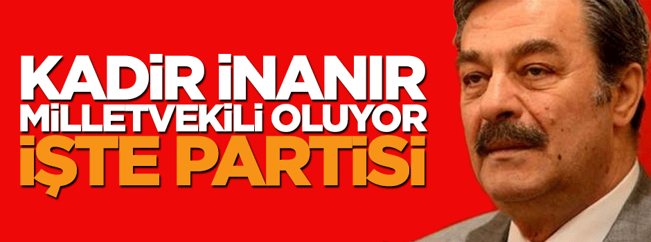 Kadir İnanır HDP'den milletvekili adayı mı oluyor?