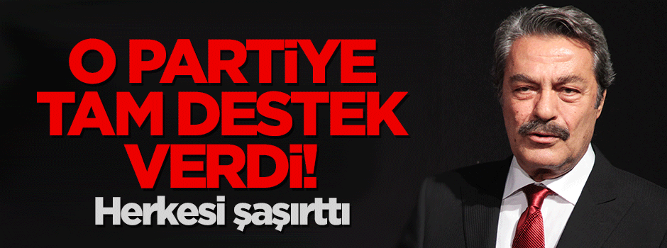 Kadir İnanır'dan o partiye destek!