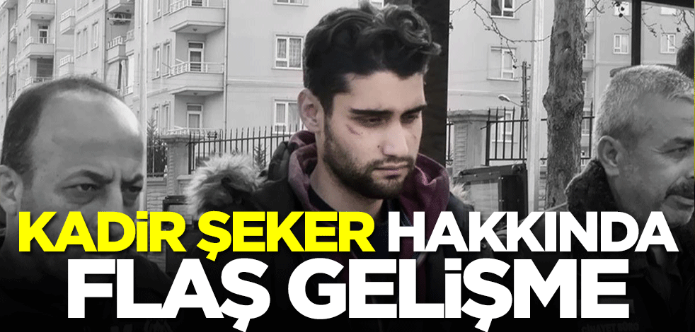 Kadir Şeker'den aylar sonra haber var! Sürpriz gelişme