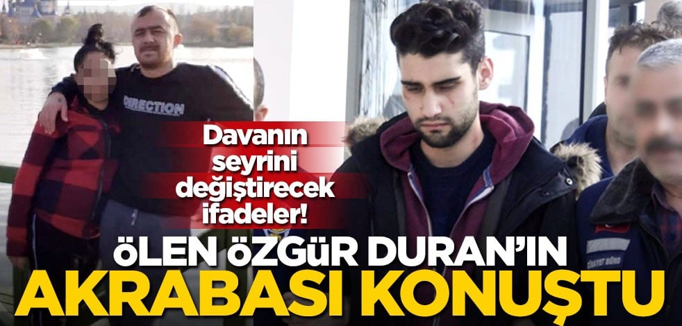 Kadir Şeker'in ölümüne neden olduğu Özgür Duran'ın akrabası konuştu!