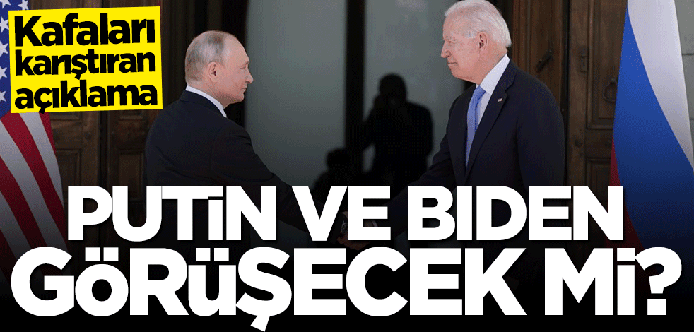 Kafaları karıştıran açıklama: Putin ve Biden görüşecek mi?