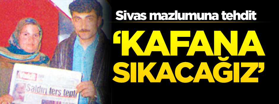 ‘Kafana sıkacağız’