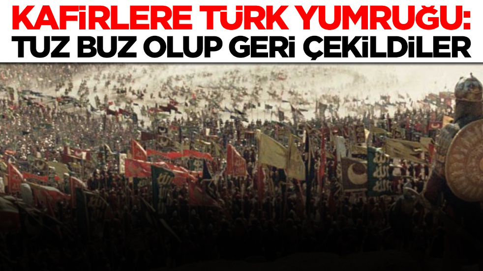 Kafirlere Türk yumruğu: Tuz buz olup geri çekildiler