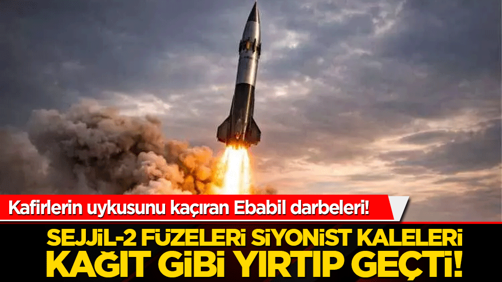 Kafirlerin uykusunu kaçıran Ebabil darbeleri! Sejjil-2 füzeleri Siyonist kaleleri kağıt gibi yırtıp geçti!