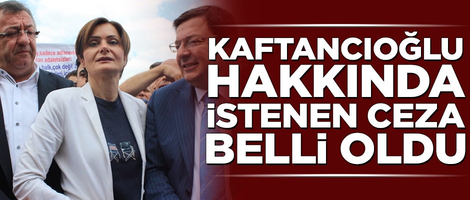 Kaftancıoğlu hakkında istenen ceza belli oldu!
